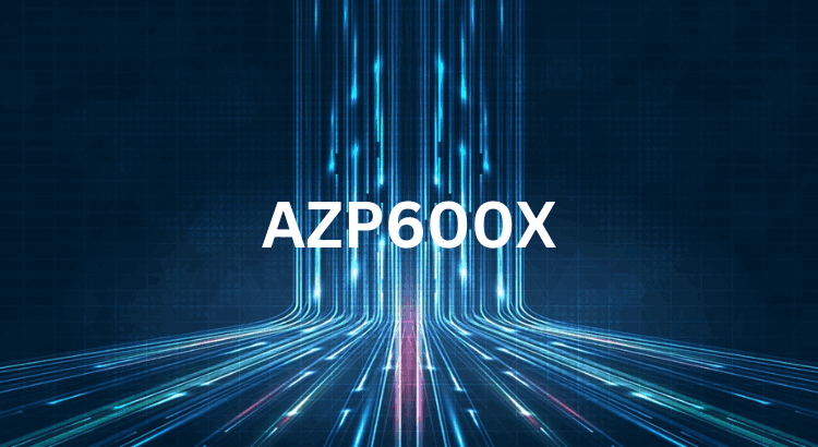 AZP600X Technology